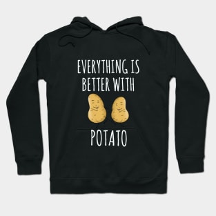 Everything is better with potato Hoodie